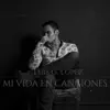 Luis Garcia Lopez - Mi Vida en Canciones Vol. 1